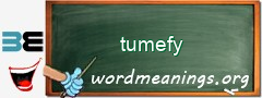 WordMeaning blackboard for tumefy